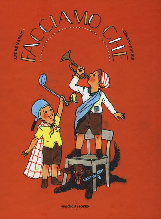 Facciamo che. Ediz. illustrata - André Marios - copertina