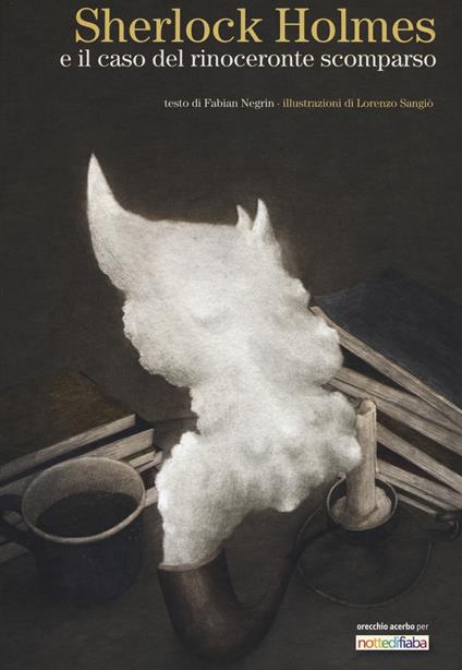 Sherlock Holmes e il caso del rinoceronte scomparso. Ediz. a colori - Fabian Negrin - copertina