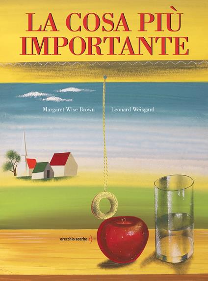 La cosa più importante. Ediz. a colori - Margaret Wise Brown - copertina