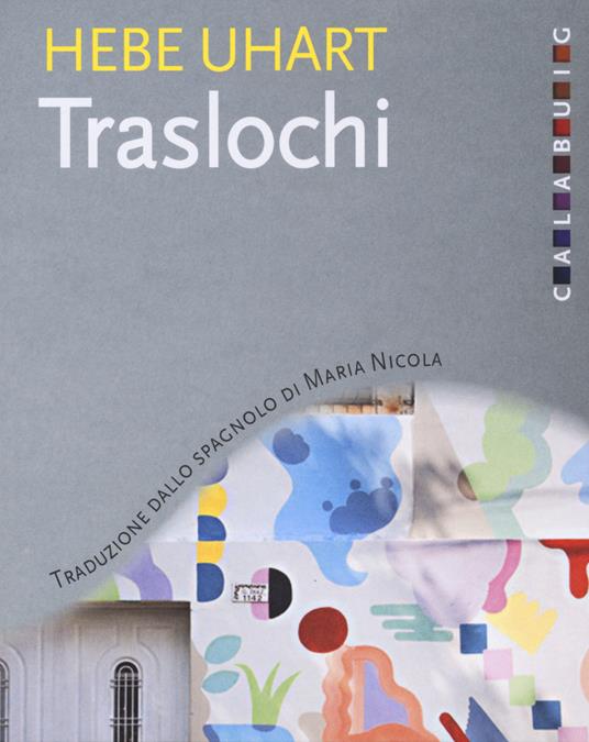 Traslochi - Hebe Uhart - copertina