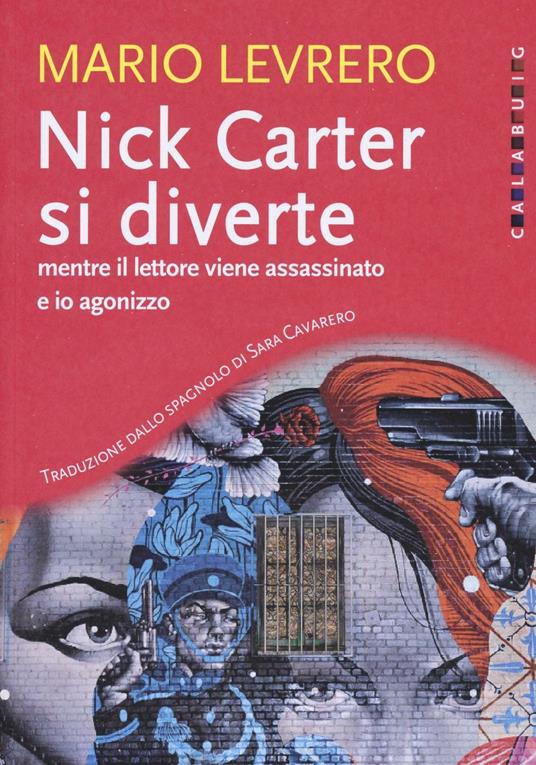 Nick Carter si diverte mentre il lettore viene assassinato e io agonizzo - Mario Levrero - copertina