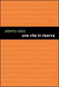 Una vita in riserva - Alberto Staiz - copertina
