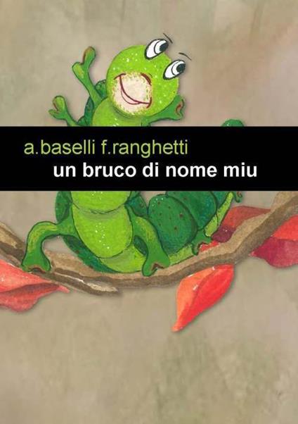 Un bruco di nome Miu - Angela Baselli,Federica Ranghetti - copertina