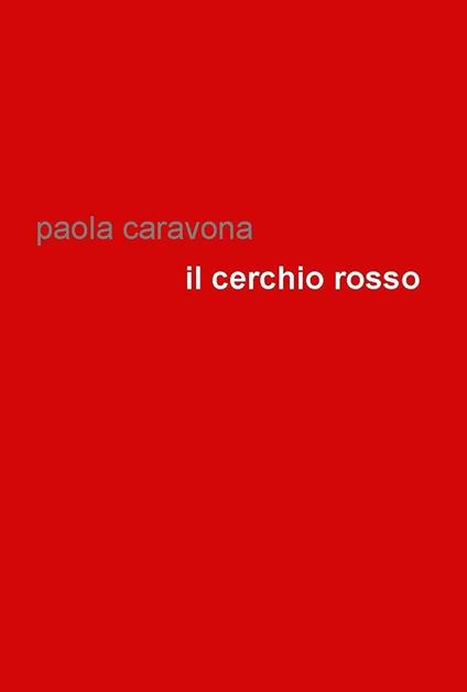 Il cerchio rosso - Paola Caravona - copertina