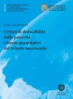 Criteri di deducibilità delle passività e limiti quantitativi del tributo successorio