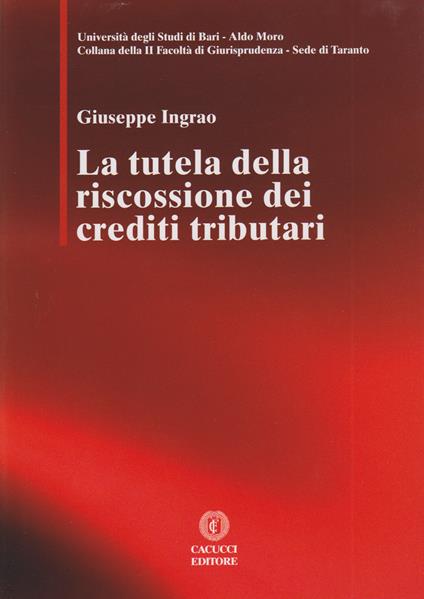 La tutela della riscossione dei crediti tributari - Giuseppe Ingrao - ebook