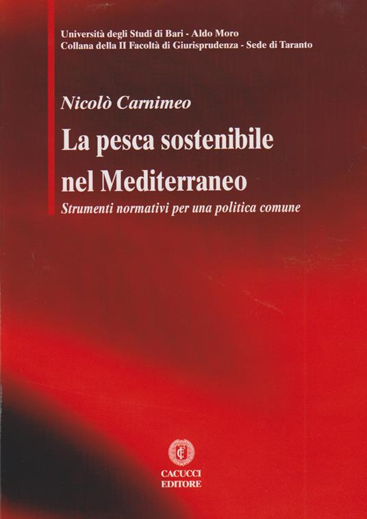 La pesca sostenibile nel Mediterraneo. Strumenti normativi per una politiva comune - Nicolò Carnimeo - ebook