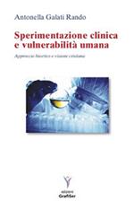 Sperimentazione clinica e vulnerabilità umana. Approccio bioetico e visione cristiana