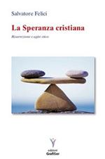 La speranza cristiana. Risurrezione e agire etico