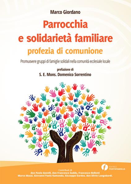 Parrocchia e solidarietà familiare, profezia di comunione. Promuovere gruppi di famiglie solidali nella comunità ecclesiale locale - Marco Giordano - copertina
