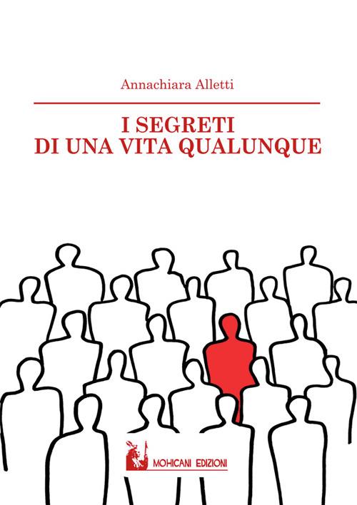 I segreti di una vita qualunque - Annachiara Alletti - copertina