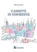 Cassetti in disordine