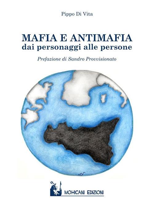 Mafia e antimafia. Dai personaggi alle persone - Pippo Di Vita - copertina