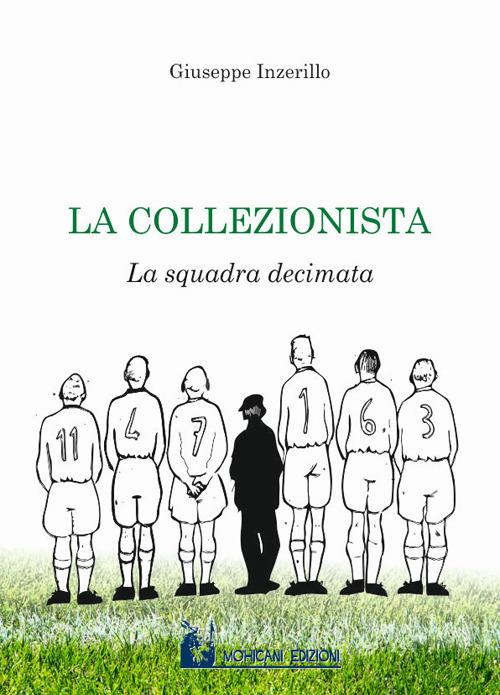 La collezionista. La squadra decimata - Giuseppe Inzerillo - copertina