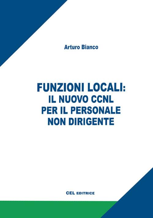Funzioni locali: il nuovo CCNL per il personale non dirigente - Arturo Bianco - copertina