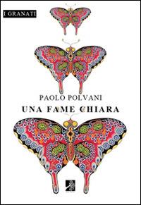 Una fame chiara - Paolo Polvani - copertina