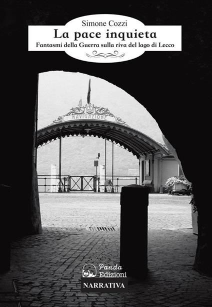 La pace inquieta. Fantasmi della guerra sulla riva del lago di Lecco - Simone Cozzi - ebook