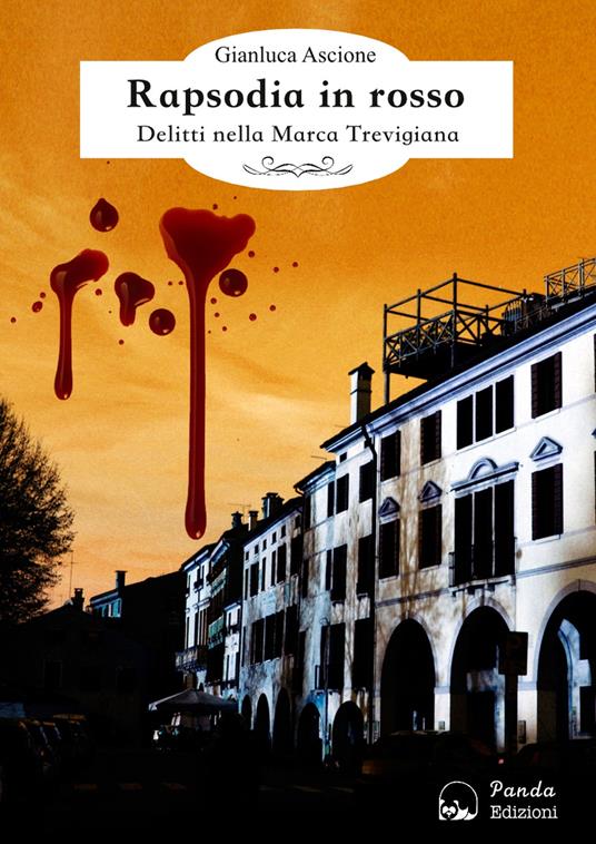 Rapsodia in rosso. Delitti nella Marca trevigiana - Gianluca Ascione - copertina