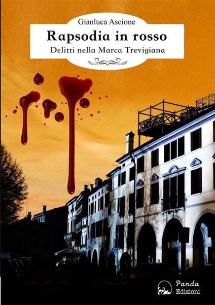 Rapsodia in rosso. Delitti nella Marca trevigiana - Gianluca Ascione - ebook