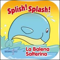 Splish! Splash! La balena salterina - copertina