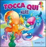 Tocca qui animali mare