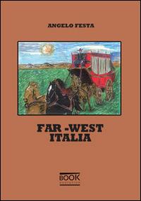 Far-West Italia - Angelo Festa - copertina