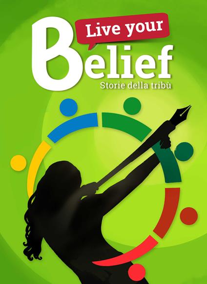 Live your belief!. Storie della Tribù - copertina