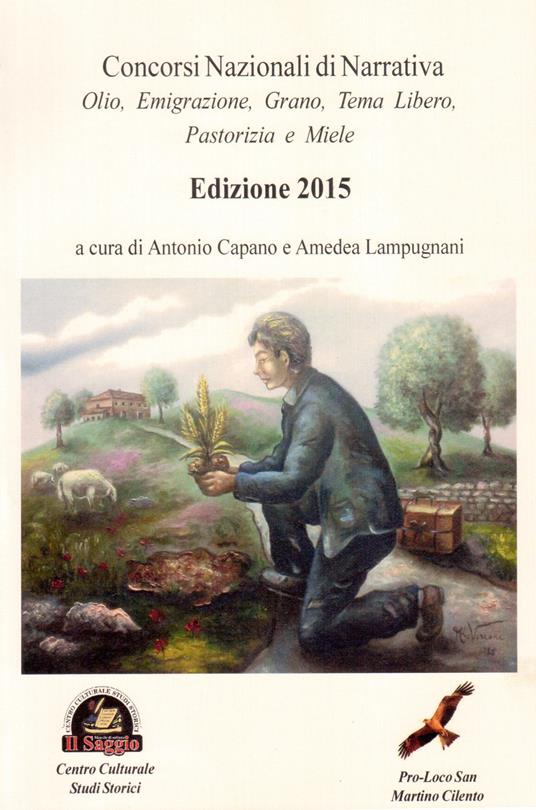 Concorsi nazionali di narrativa. Olio, emigrazione, grano, tema libero, pastorizia e miele - copertina