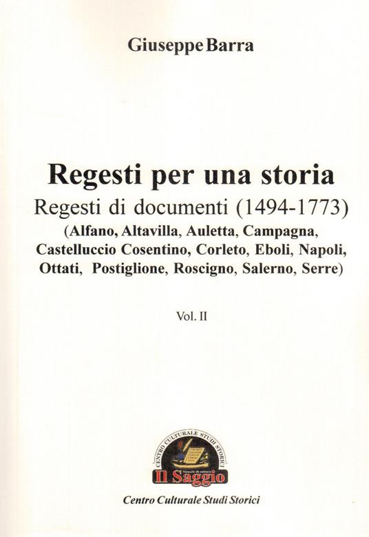 Regesti per una storia. Vol. 2: Regesti di documenti (1494-1773) - Giuseppe Barra - copertina