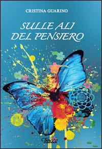 Sulle ali del pensiero - Cristina Guarino - copertina