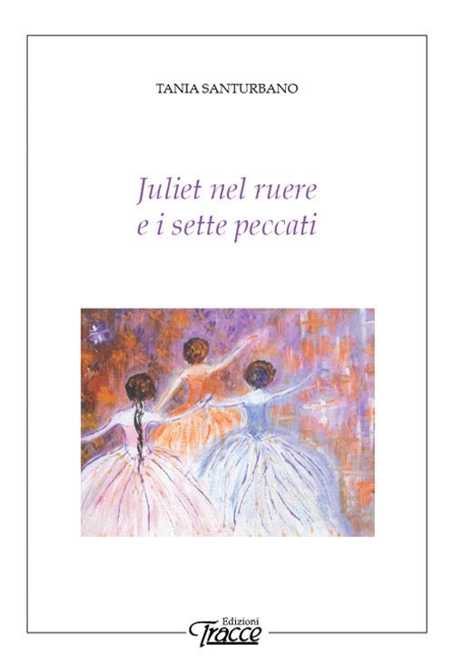 Juliet nel ruere e i sette peccati - Tania Santurbano - copertina