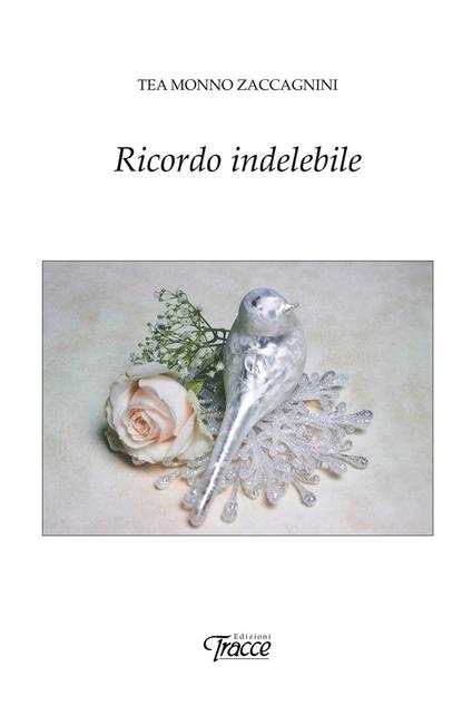 Ricordo indelebile - Tea Monno Zaccagnini - copertina