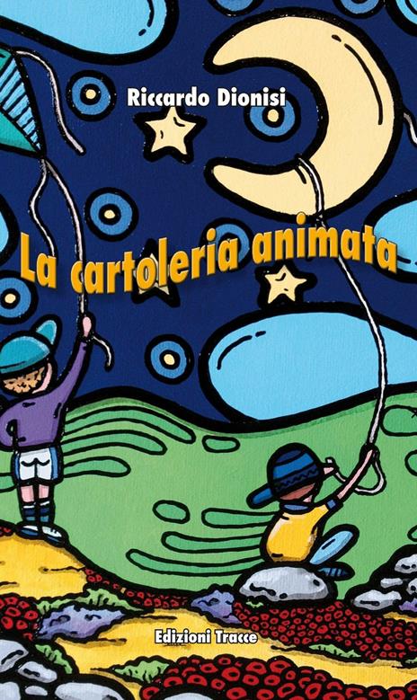 La cartoleria animata - Riccardo Dionisi - copertina