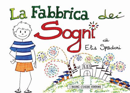 La fabbrica dei sogni - Elia Spadoni - copertina