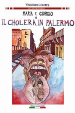 Maria e Giorgio o il cholera a Palermo