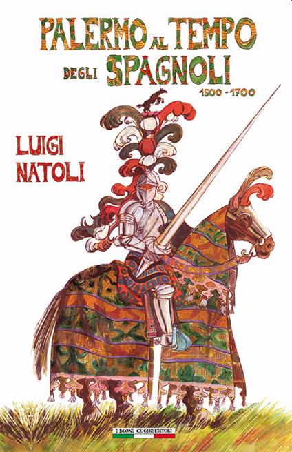 Palermo al tempo degli spagnoli 1500-1700 - Luigi Natoli - copertina