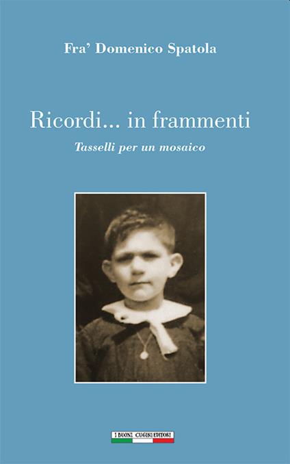 Ricordi... In frammenti. Tasselli per un mosaico - Domenico Spatola - copertina