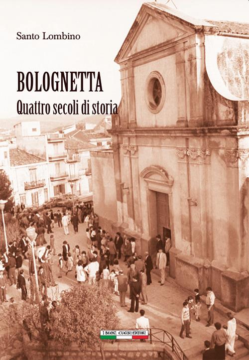 Bolognetta. Quattro secoli di storia - Santo Lombino - copertina