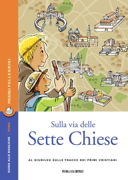 Sulla via delle Sette Chiese. Al Giubileo sulle tracce dei primi cristiani - copertina