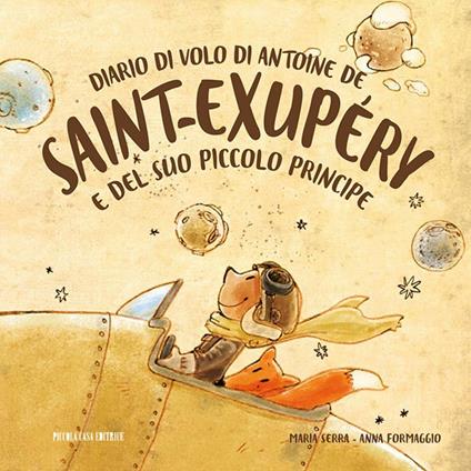 Diario di volo di Antoine de Saint-Exupéry e del suo Piccolo Principe - Maria Serra,Anna Formaggio - ebook