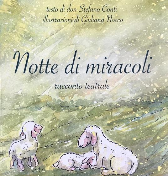 Notte di miracoli. Racconto teatrale - Stefano Conti - copertina