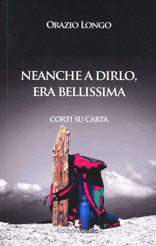 Neanche a dirlo, era bellissima. Corti su carta - Orazio Longo - copertina