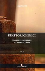 Reattori chimici. Teoria elementare ed applicazioni. Vol. 2