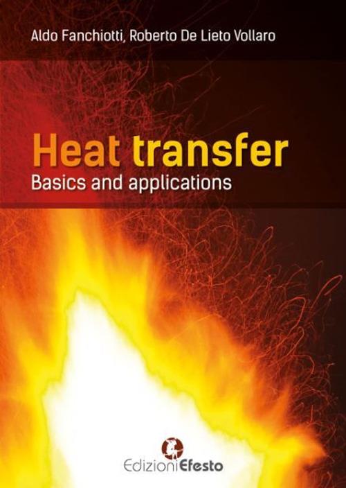 Heat transfer. Basics and applications - Aldo Fanchiotti,Roberto De Lieto Vollaro - copertina