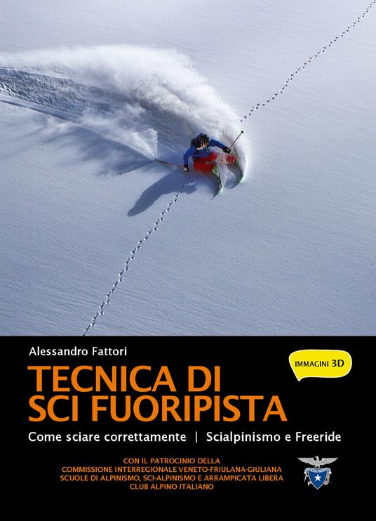 Tecnica di sci fuoripista. Come sciare correttamente. Scialpinismo e freeride - Alessandro Fattori - copertina