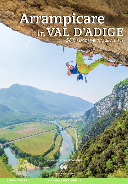 Arrampicare in Val D'Adige. 56 vie moderne (dal 3c all'8c) - Sergio Coltri,Giuliana Steccanella - copertina