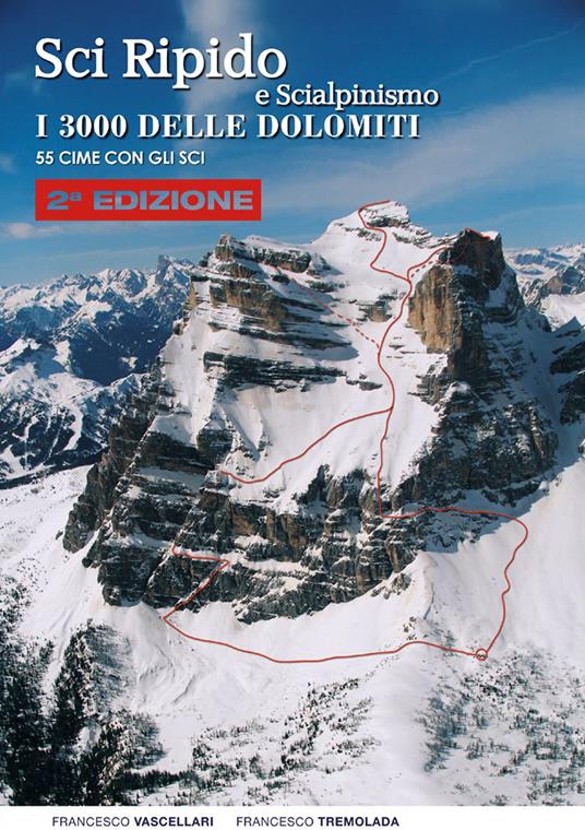 Sci ripido e scialpinismo. I 3000 delle Dolomiti. 50 cime con gli sci - Francesco Vascellari,Francesco Tremolada - copertina