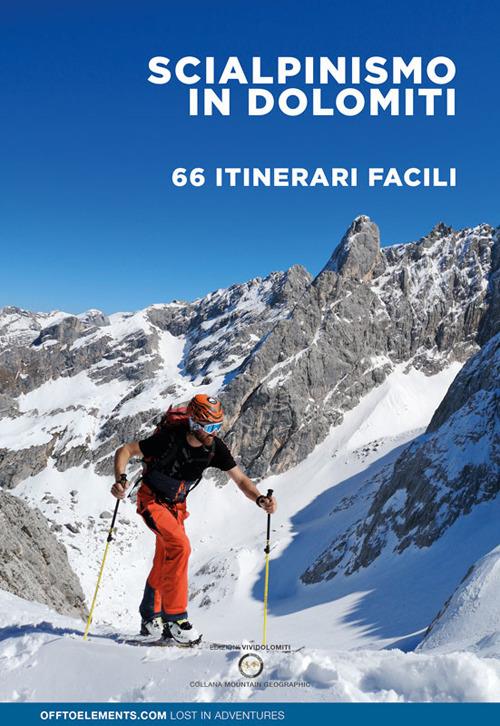 Scialpinismo in Dolomiti. 66 itinerari facili. Trentino Alto Adige Veneto Friuli - copertina