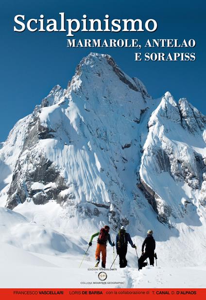 Scialpinismo. Marmarole, Antelao e Sorapiss. 106 itinerari - Francesco Vascellari,Loris De Barba,Tiziano Canal - copertina
