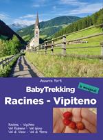 BabyTrekking. Racines Vipiteno. Racines, Vipiteno, Val Ridanna, Val Giovo Val di Vizze, Val di Fleres